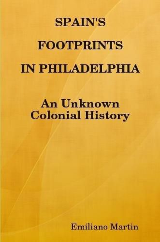 Cover image for SPAIN'S FOOTPRINTS IN PHILADELPHIA