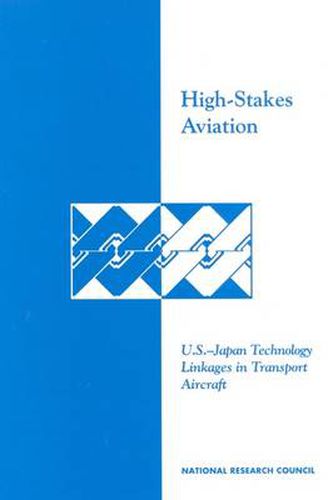 Cover image for High-Stakes Aviation: U.S.-Japan Technology Linkages in Transport Aircraft