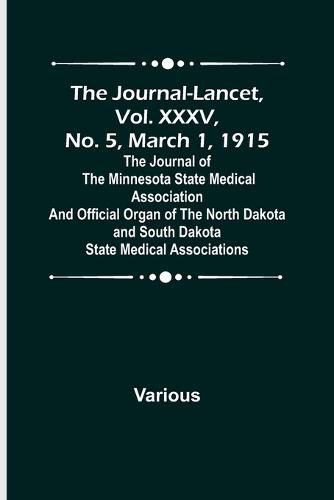 Cover image for The Journal-Lancet, Vol. XXXV, No. 5, March 1, 1915; The Journal of the Minnesota State Medical Association and Official Organ of the North Dakota and South Dakota State Medical Associations