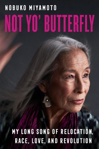 Cover image for Not Yo' Butterfly: My Long Song of Relocation, Race, Love, and Revolution