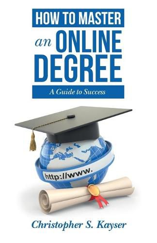 Cover image for How to Master an Online Degree: A Guide to Success