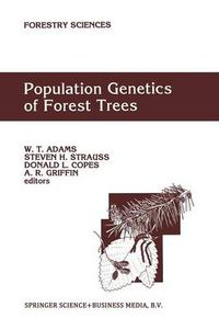 Cover image for Population Genetics of Forest Trees: Proceedings of the International Symposium on Population Genetics of Forest Trees Corvallis, Oregon, U.S.A., July 31-August 2,1990