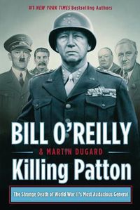 Cover image for Killing Patton: The Strange Death of World War II's Most Audacious General