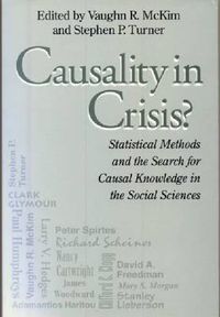 Cover image for Causality In Crisis?: Statistical Methods & Search for Causal Knowledge in Social Sciences