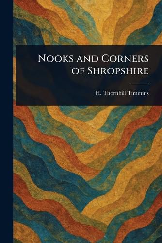 Cover image for Nooks and Corners of Shropshire