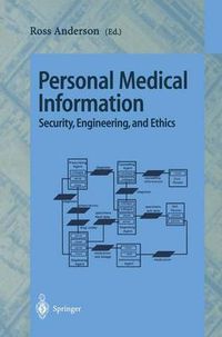 Cover image for Personal Medical Information: Security, Engineering, and Ethics