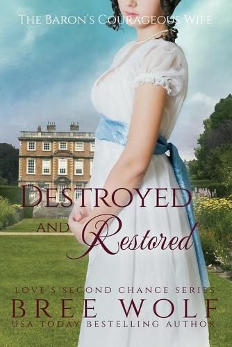 Destroyed & Restored: The Baron's Courageous Wife