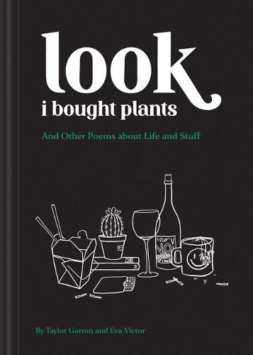 Cover image for Look I Bought Plants: And Other Poems about Life and Stuff