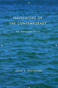 Cover image for Navigators of the Contemporary: Why Ethnography Matters