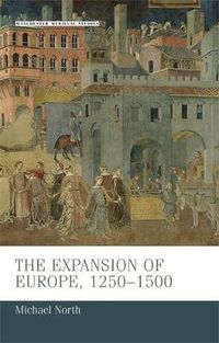 Cover image for The Expansion of Europe, 1250-1500