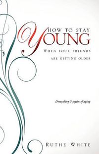 Cover image for How to Stay Young