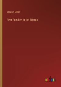 Cover image for First Fam'lies in the Sierras