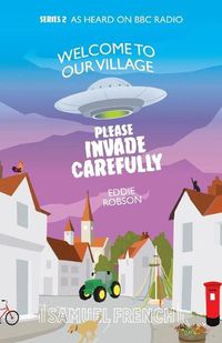 Cover image for Welcome To Our Village, Please Invade Carefully - Series 2