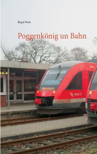 Poggenkoenig un Bahn: Toenning Krimi 3