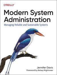 Cover image for Modern System Administration: Building and Maintaining Reliable Systems