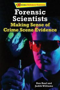 Cover image for Forensic Science Specialists: Making Sense of Crime Scene Evidence