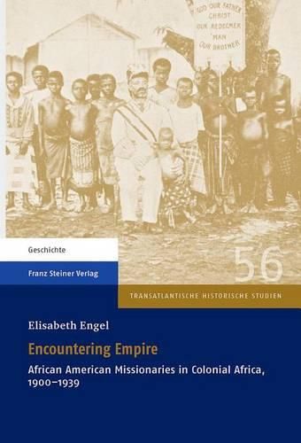 Cover image for Encountering Empire: African American Missionaries in Colonial Africa, 1900-1939