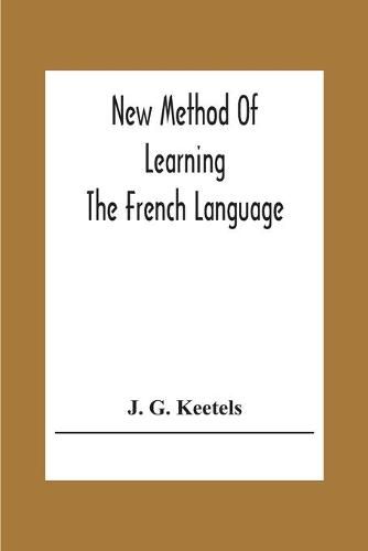 Cover image for New Method Of Learning The French Language