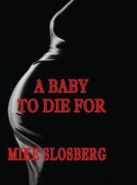 Cover image for A Baby to Die For