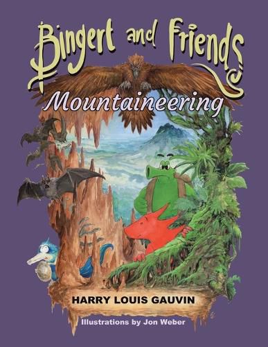 Bingert and Friends: Mountaineering