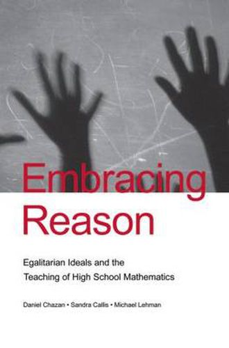 Cover image for Embracing Reason: Egalitarian Ideals and the Teaching of High School Mathematics