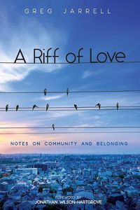 Cover image for A Riff of Love: Notes on Community and Belonging