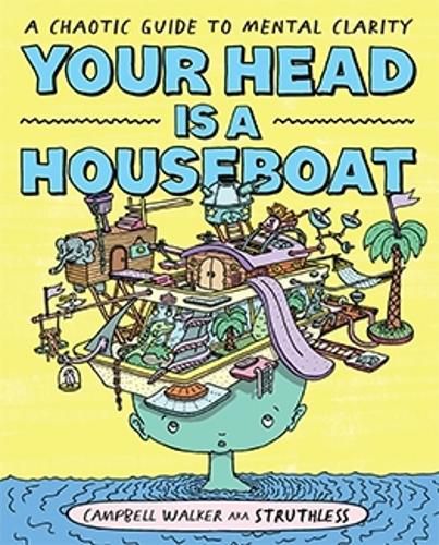 Cover image for Your Head is a Houseboat: A Chaotic Guide to Mental Clarity