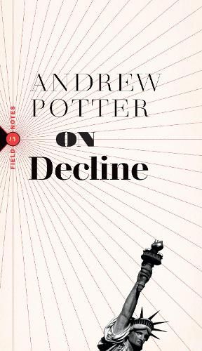 Cover image for On Decline: Stagnation, Nostalgia, and Why Every Year is the Worst One Ever