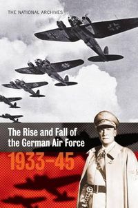 Cover image for Rise and Fall of the German Air Force