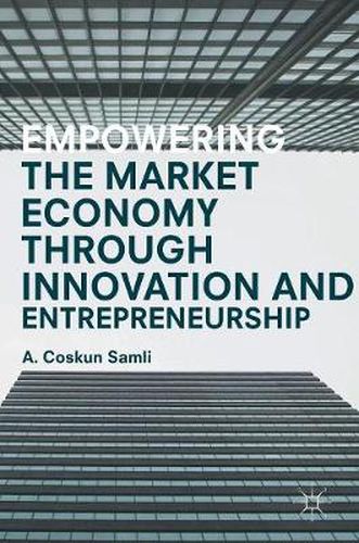 Cover image for Empowering the Market Economy through Innovation and Entrepreneurship