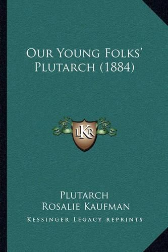 Cover image for Our Young Folks' Plutarch (1884)