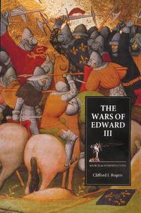 Cover image for The Wars of Edward III: Sources and Interpretations