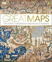 Cover image for Great Maps: The World's Masterpieces Explored and Explained
