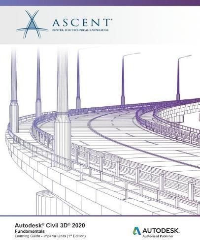 Cover image for Autodesk Civil 3D 2020: Fundamentals (Imperial Units): Autodesk Authorized Publisher