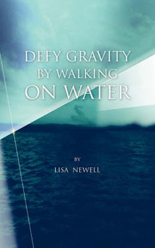 Cover image for Defy Gravity by Walking on Water