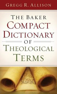 Cover image for The Baker Compact Dictionary of Theological Terms