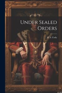 Cover image for Under Sealed Orders