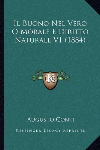 Il Buono Nel Vero O Morale E Diritto Naturale V1 (1884)