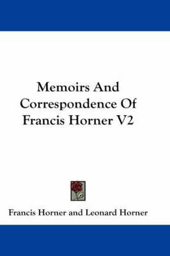 Memoirs And Correspondence Of Francis Horner V2