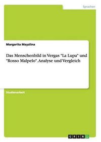 Cover image for Das Menschenbild in Vergas La Lupa und Rosso Malpelo. Analyse und Vergleich