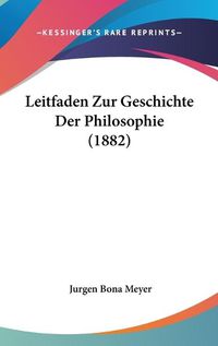 Cover image for Leitfaden Zur Geschichte Der Philosophie (1882)