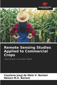 Cover image for Remote Sensing Studies Applied to Commercial Crops