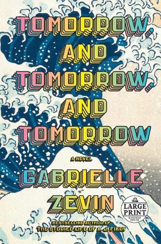 Cover image for Tomorrow, and Tomorrow, and Tomorrow: A novel