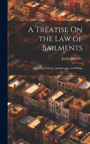 Cover image for A Treatise On the Law of Bailments