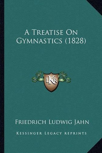 Cover image for A Treatise on Gymnastics (1828)