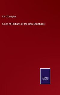 Cover image for A List of Editions of the Holy Scriptures