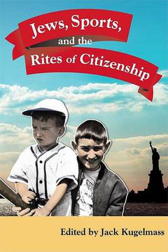 Cover image for Jews, Sports and the Rites of Citizenship