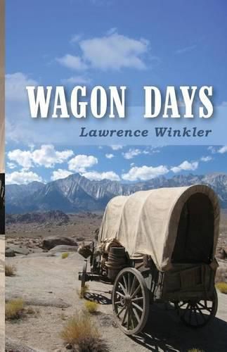 Cover image for Wagon Days: Authenticity. Redemption. Buffalo Steaks and Huckleberry Pie.