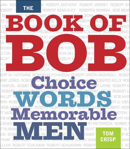 Cover image for The Book of Bob: Choice Words, Memorable Men