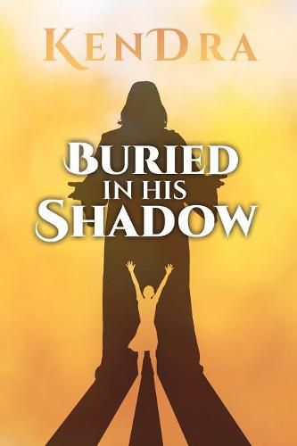 Cover image for Buried In His Shadow